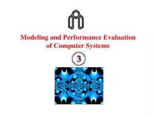 Modeling and Performance Evaluation of Computer Systems