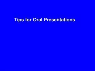 Tips for Oral Presentations