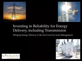 Investing in Reliability for Energy Delivery, including Transmission