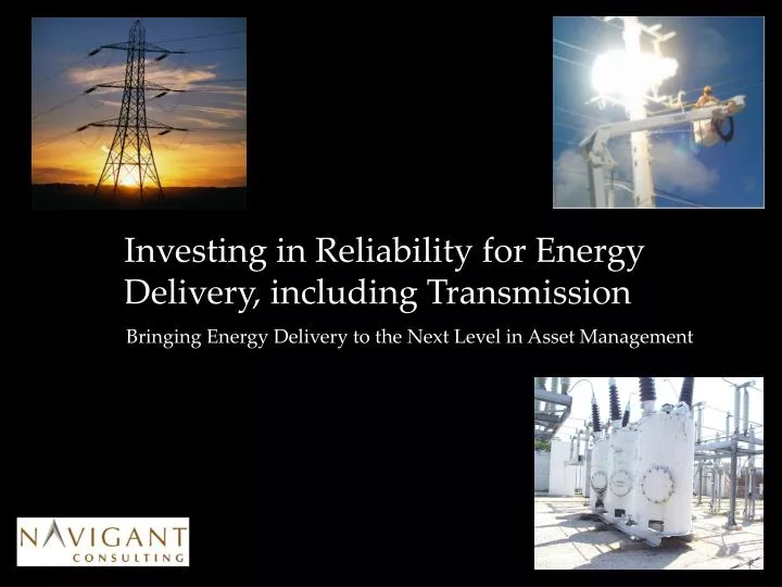 investing in reliability for energy delivery including transmission