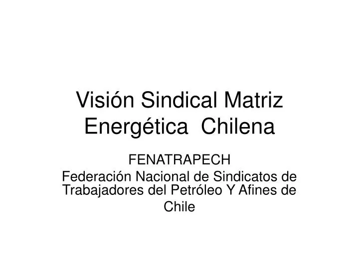 visi n sindical matriz energ tica chilena