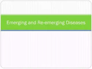 Emerging and Re-emerging Diseases