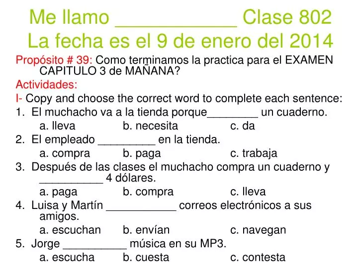 me llamo clase 802 la fecha es el 9 de enero del 2014