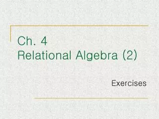 Ch. 4 Relational Algebra (2)