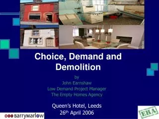 Choice, Demand and Demolition