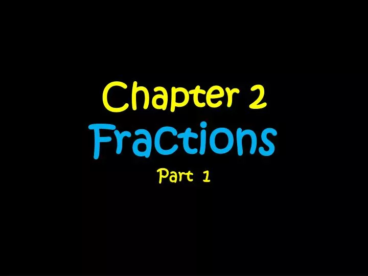 chapter 2 fractions part 1