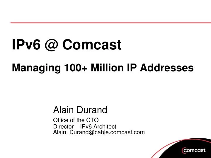 ipv6 @ comcast managing 100 million ip addresses