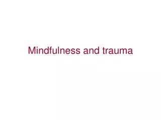Mindfulness and trauma