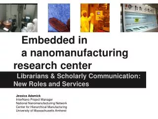 Embedded in a nanomanufacturing research center