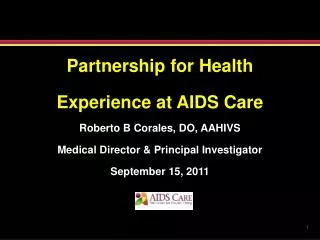 Partnership for Health Experience at AIDS Care Roberto B Corales, DO, AAHIVS
