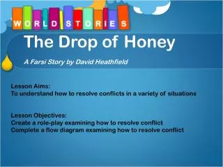 The Drop of Honey A Farsi Story by David Heathfield