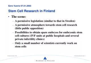 Eero Vuorio 07.01.2003 Stem Cell Research in Finland