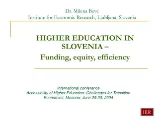 Dr. Milena Bevc Institute for Economic Research, Ljubljana, Slovenia