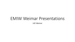 EMIW Weimar Presentations