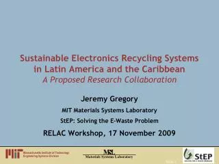 Jeremy Gregory MIT Materials Systems Laboratory StEP: Solving the E-Waste Problem