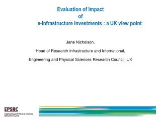 Evaluation of Impact of e-Infrastructure Investments : a UK view point