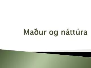 ma ur og n tt ra