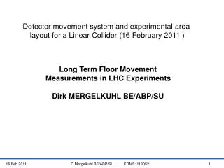 Detector movement system and experimental area layout for a Linear Collider (16 February 2011 )