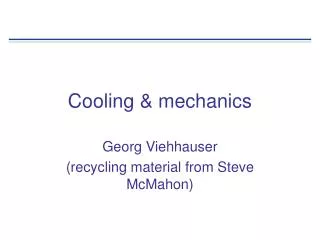 Cooling &amp; mechanics