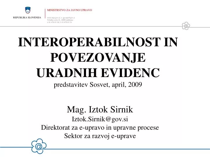 interoperabilnost in povezovanje uradnih evidenc predstavitev sosvet april 2009