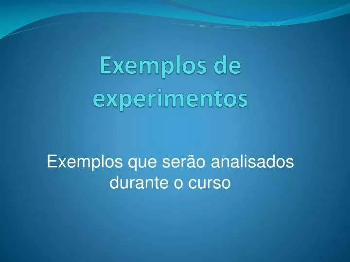 exemplos de experimentos