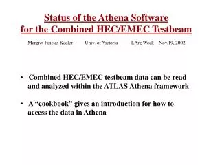 Status of the Athena Software for the Combined HEC/EMEC Testbeam