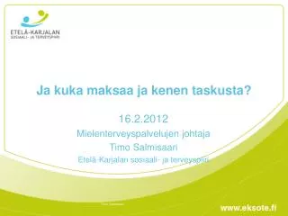 ja kuka maksaa ja kenen taskusta