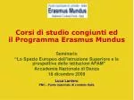 Corsi di studio congiunti ed il Programma Erasmus Mundus Seminario - slide 1