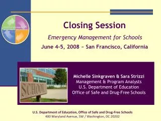 Closing Session Emergency Management for Schools June 4-5, 2008 ~ San Francisco, California