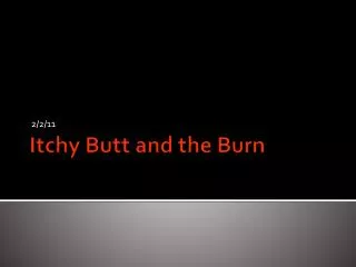 Itchy Butt and the Burn
