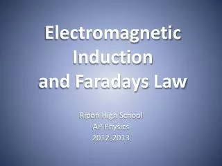 Electromagnetic Induction and Faradays Law