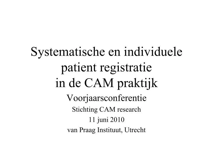 systematische en individuele patient registratie in de cam praktijk