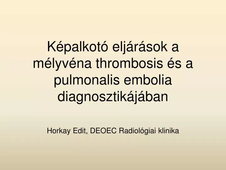 k palkot elj r sok a m lyv na thrombosis s a pulmonalis embolia diagnosztik j ban