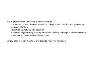 In this presentation a two-loop circuit is analyzed: