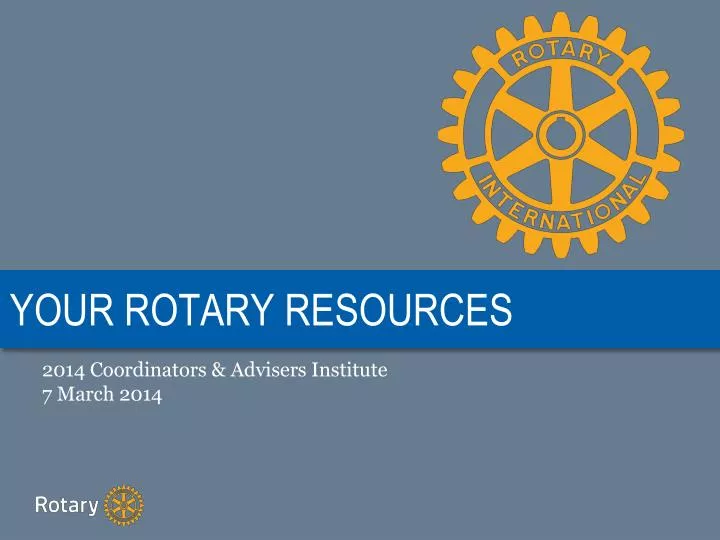 PPT - YOUR ROTARY RESOURCES PowerPoint Presentation, free download - ID ...