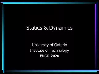 Statics &amp; Dynamics