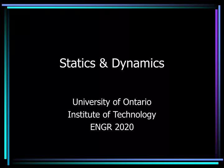 statics dynamics