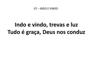 07 indo e vindo