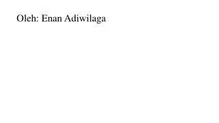 oleh enan adiwilaga