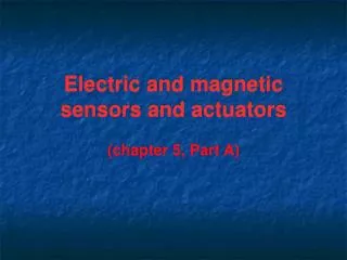 Electric and magnetic sensors and actuators
