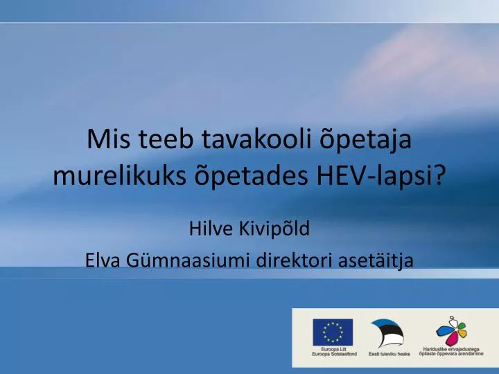 mis teeb tavakooli petaja murelikuks petades hev lapsi