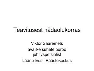 teavitusest h daolukorras