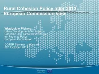 Rural Cohesion Policy after 2013: European Commission view