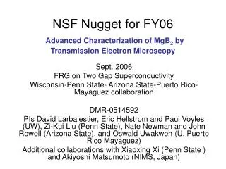 NSF Nugget for FY06 Advanced Characterization of MgB 2 by Transmission Electron Microscopy