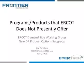 ERCOT Demand Side Working Group New DR Product Options Subgroup