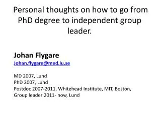 Personal thoughts on how to go from PhD degree to independent group leader.