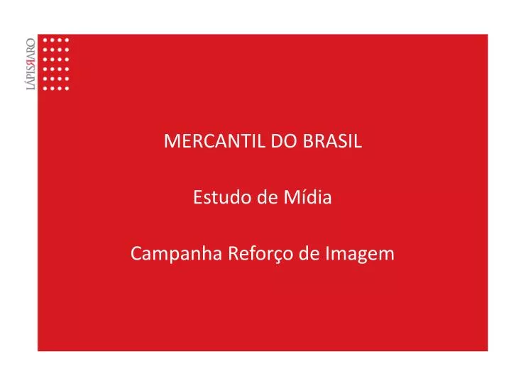mercantil do brasil estudo de m dia campanha refor o de imagem