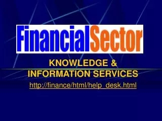 KNOWLEDGE &amp; INFORMATION SERVICES finance/html/help_desk.html