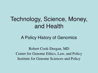 Technology, Science, Money, and Health