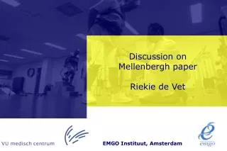 Discussion on Mellenbergh paper Riekie de Vet